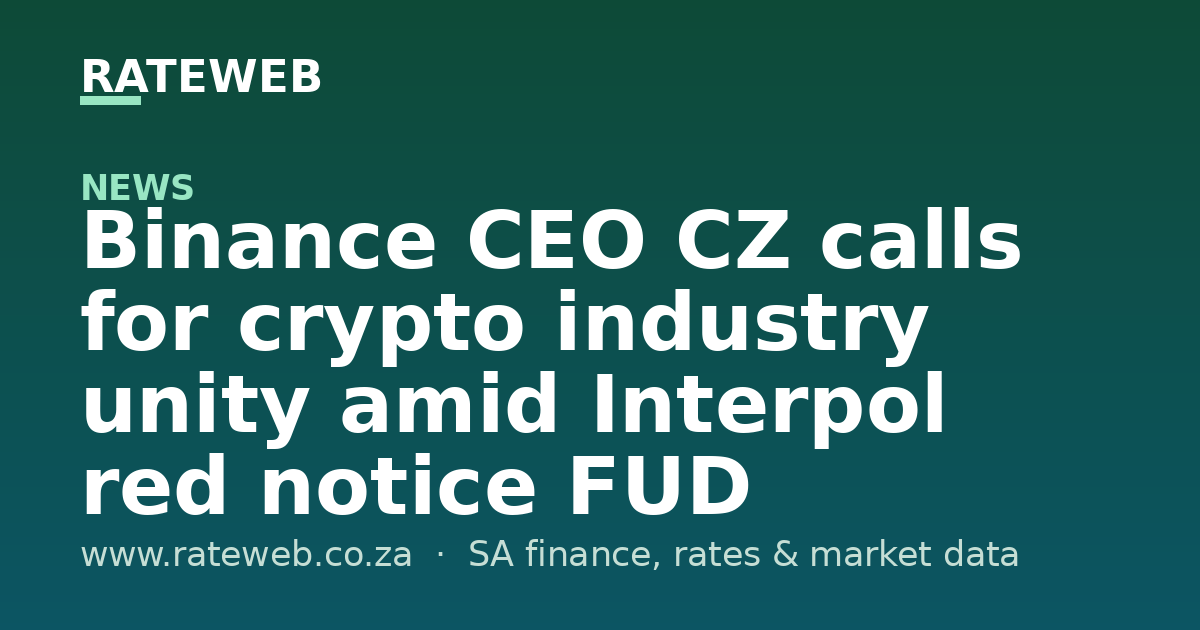 Binance CEO CZ calls for crypto industry unity amid Interpol red notice FUD
