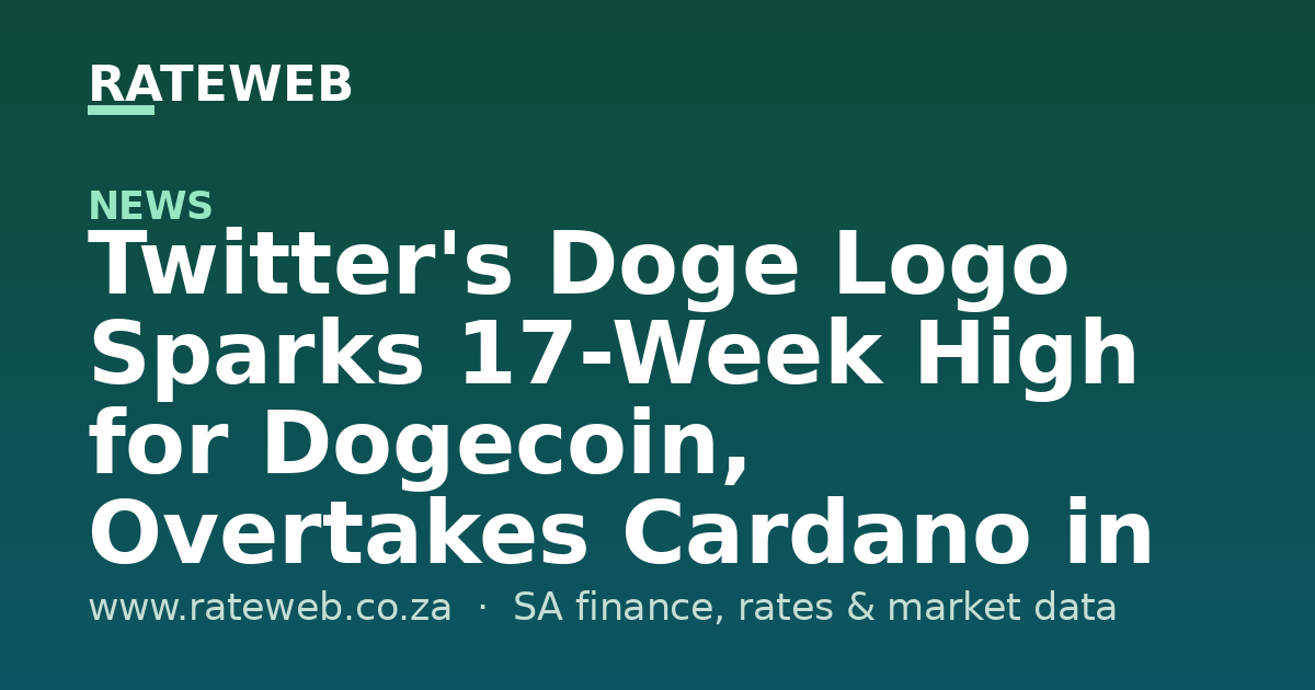 Twitter's Doge Logo Sparks 17-Week High for Dogecoin, Overtakes Cardano in Market Cap