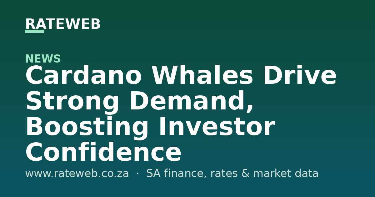 Cardano Whales Drive Strong Demand, Boosting Investor Confidence