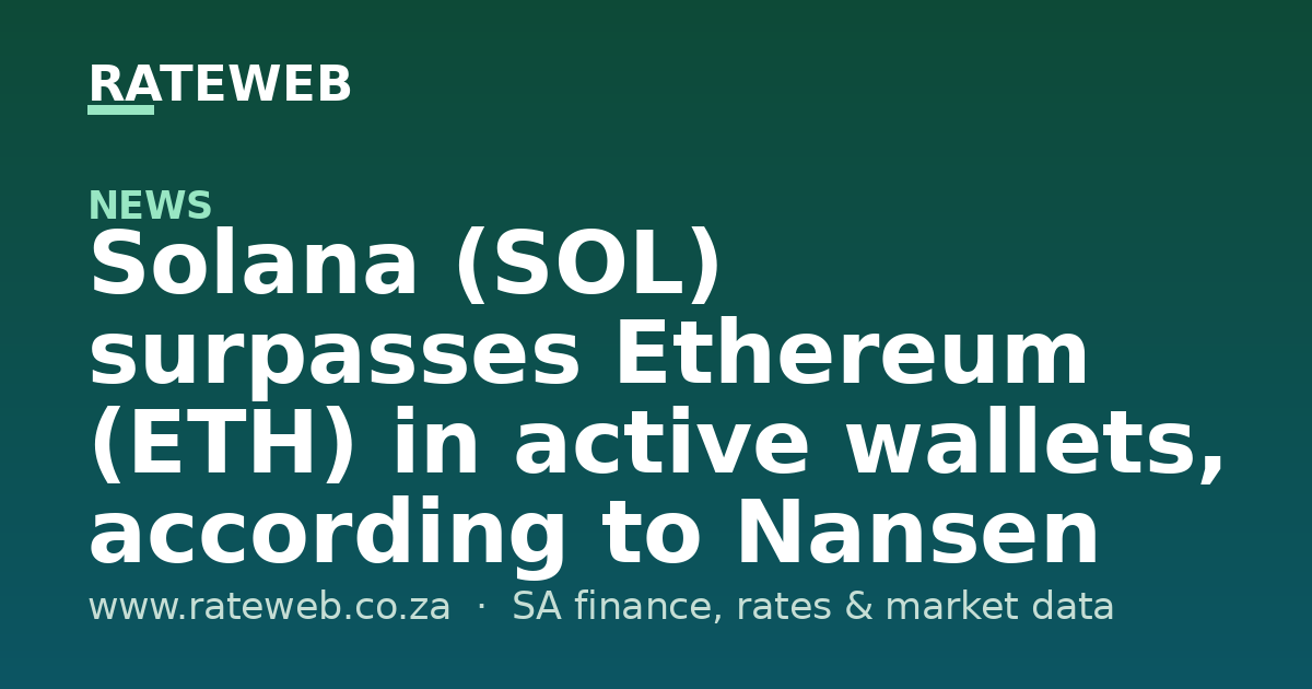 Solana (SOL) surpasses Ethereum (ETH) in active wallets, according to Nansen report