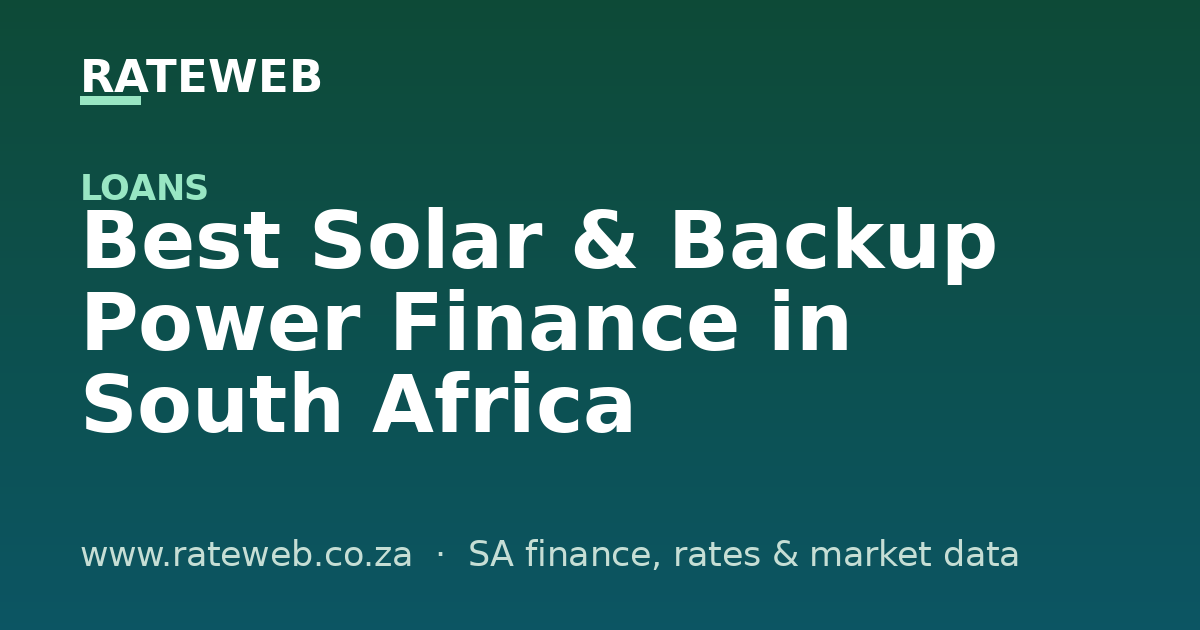 Best Solar & Backup Power Finance in South Africa