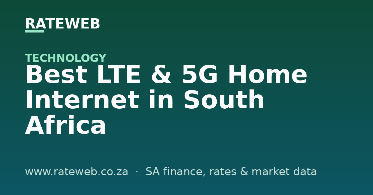 Best LTE & 5G Home Internet in South Africa