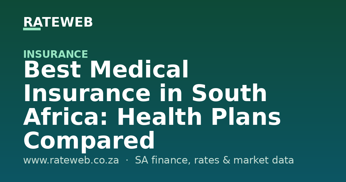 Best Medical Insurance in South Africa: Health Plans Compared