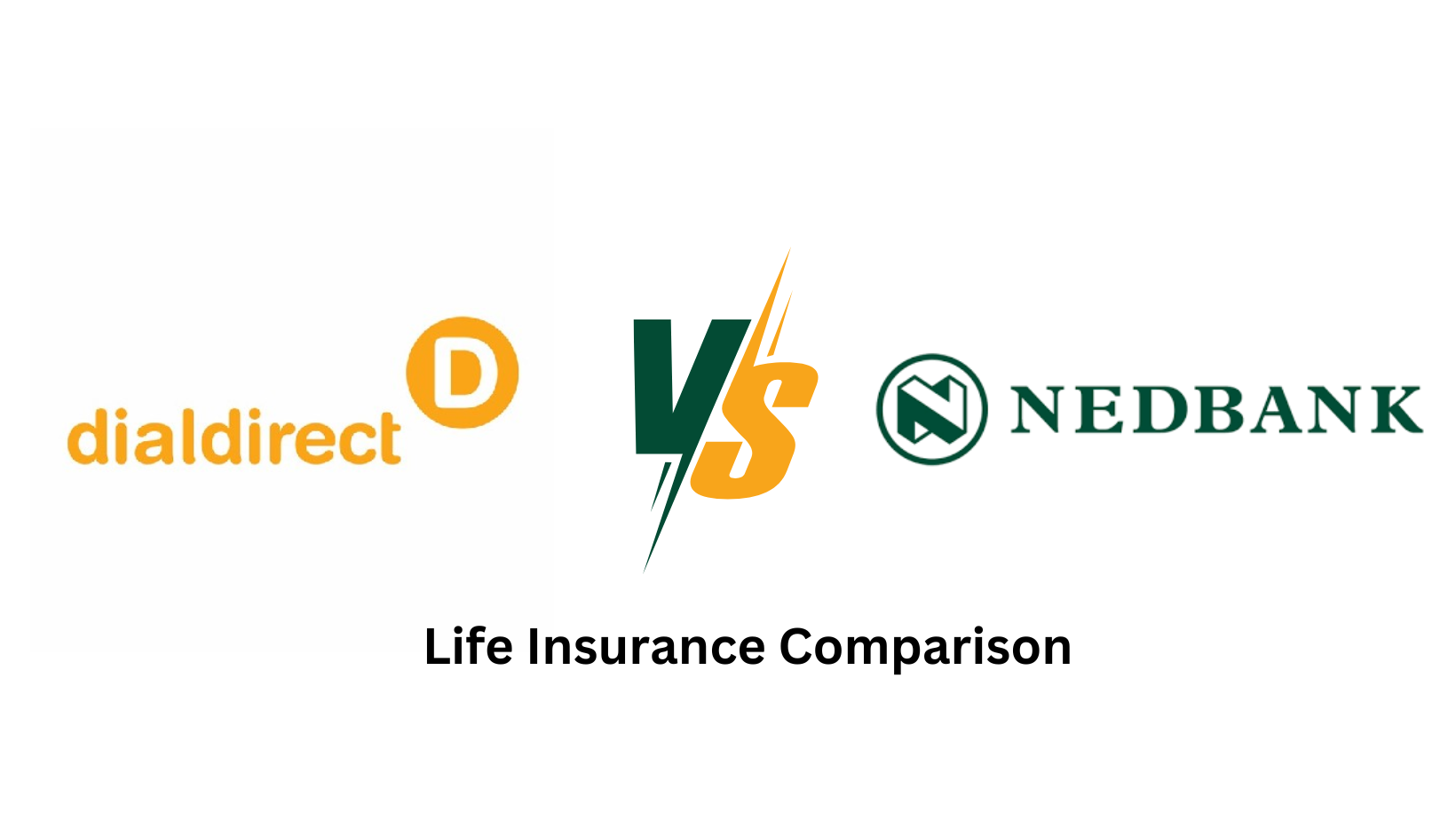 Life Insurance Comparison Dial Direct Life Insurance Vs Nedbank Life Insurance Rateweb